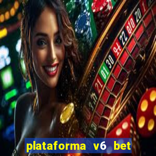 plataforma v6 bet paga mesmo